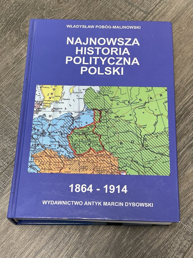 Wladyslaw Pobog Malinowski Najnowsza Historia Polityczna Polski 1864-1914 HC