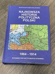 Wladyslaw Pobog Malinowski Najnowsza Historia Polityczna Polski 1864-1914 HC