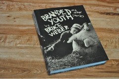 BRANDED YOUTH & Other Stories by BRUCE WEBER First Edition