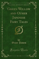 Green Willow and Other Japanese Fairy Tales (Classic Reprint)
