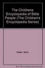The Children’s Encyclopedia of Bible People Hardcover Mark Water