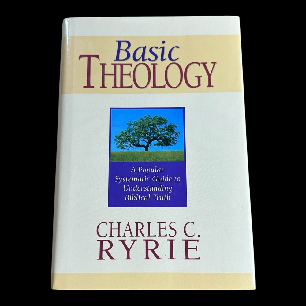 Basic Theology Charles C Ryrie Hardcover 1999 Moody ISBN 0802427340