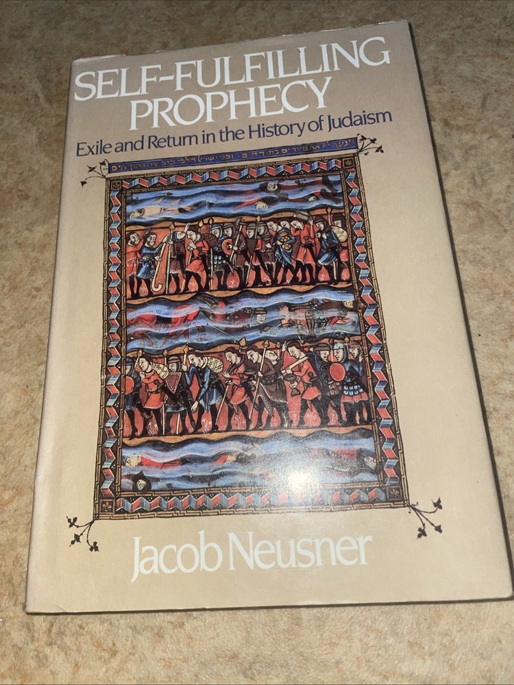 Self-Fulfilling Prophecy : Exile and Return in the History of Judaism by…