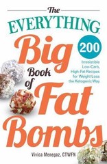 Everything® Ser.: The Everything Big Book of Fat Bombs : 200 Irresistible…