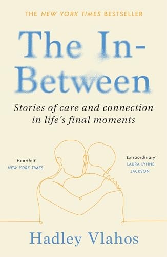 The In-Between: Unforgettable Encounte… by Vlahos, Hadley Paperback / softback