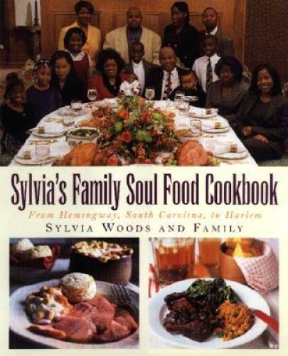 Sylvia’s Family Soul Food Cookbook: From Hemingway, South Carolina, To – GOOD