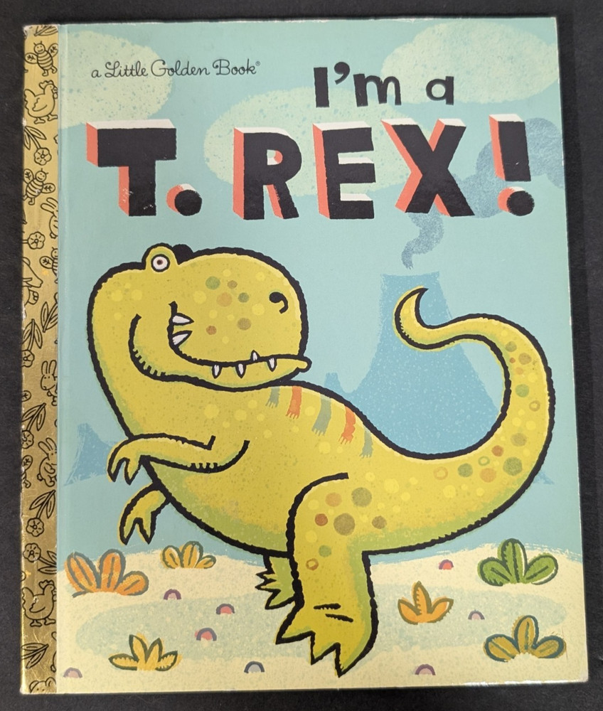 Little Golden Book I’m a T. Rex!