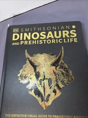 Dinosaurs & Prehistoric Life: The Definitive Visual Guide to Prehistoric Animals