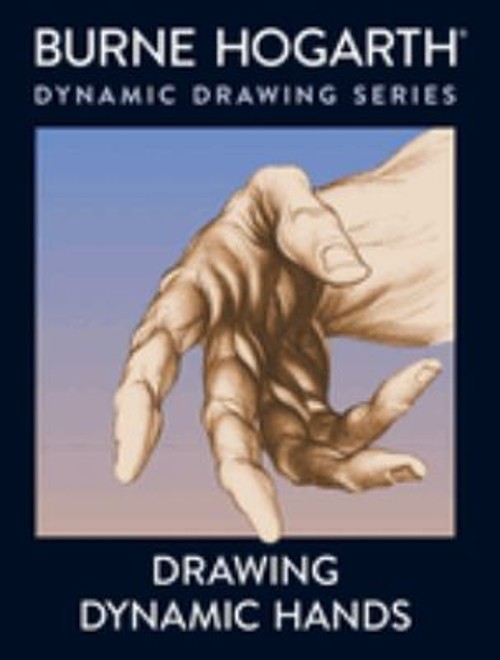Drawing Dynamic Hands Paperback Burne Hogarth