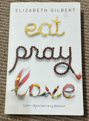 Eat Pray Love : One Woman’s Search for Everything by Elizabeth Gilbert PB