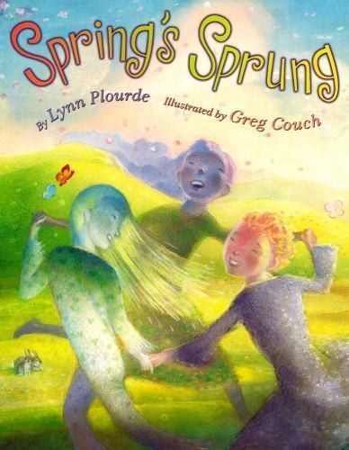 Spring’s Sprung by Lynn Plourde