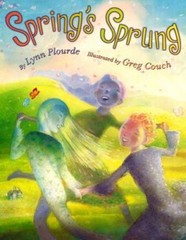 Spring’s Sprung by Lynn Plourde