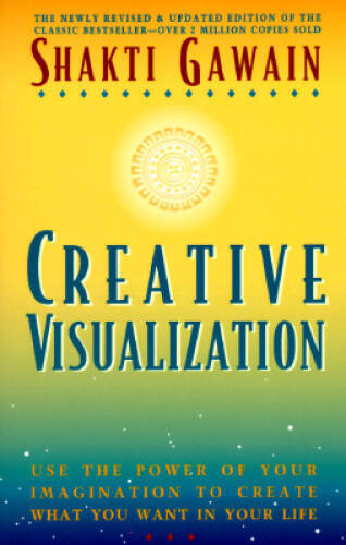 Creative Visualization: Use the Power of Your Imagination to Create – VERY GOOD