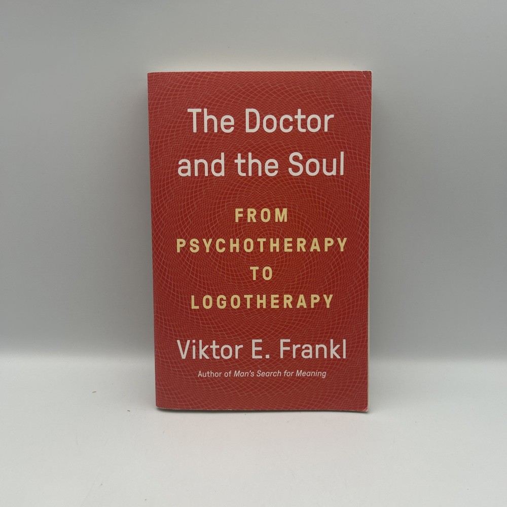 The Doctor and the Soul from Psychotherapy to Logotherapy by Viktor E. Frankl PB