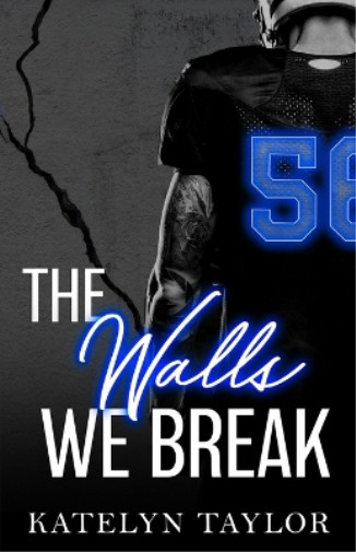 Katelyn Taylor The Walls We Break (Paperback) Alphaletes