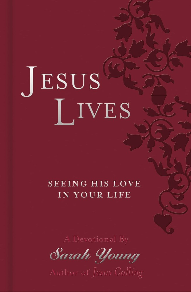 Jesus Lives, with Full Scriptures: Seeing His Love in Your Life (A 180-Day D…