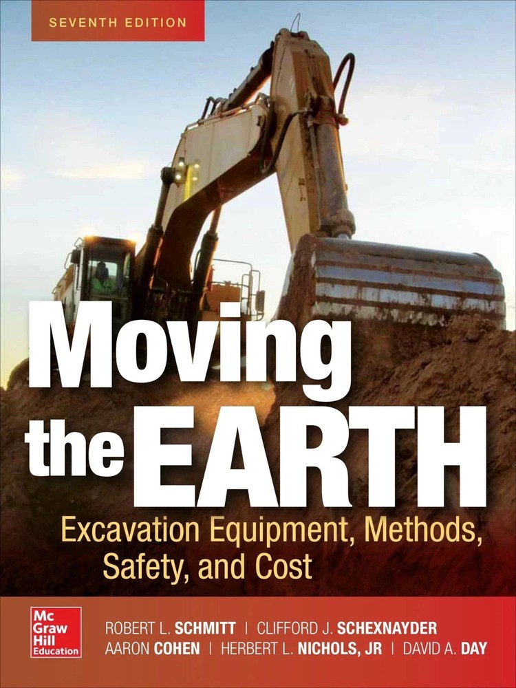 Moving the Earth: Excavation Equipment, Methods, Safety, – 9781260011647