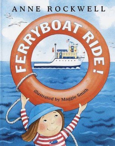 Ferryboat Ride! by Anne Rockwell
