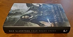Max Gladstone. Four Roads Cross, first edition, 2016, 416 pages, new.