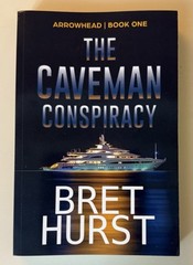 The Caveman Conspiracy: An Arrowhead Thriller