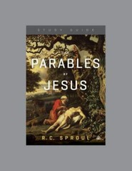 The Parables of Jesus, Teaching Series Study Guide by Ligonier Ministries
