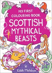 My First Colouring Book: Scottish Mythical Beas, Muldoon, Muldoon,..