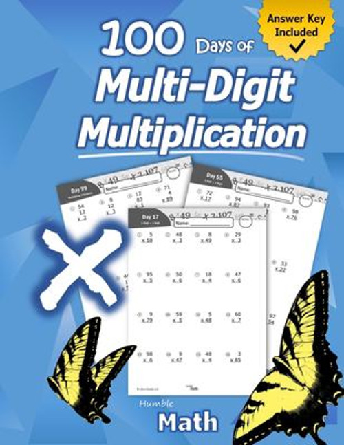 Humble Math – 100 Days of Multi-Digit Multiplication : Ages 10-13