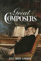 Great Composers Hardcover Lulu B. Gmoser