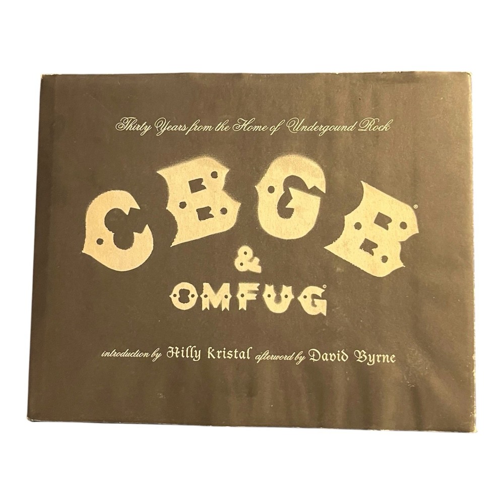 CBGB & OMFUG : 30 Years of Underground Rock : Hilly Kristal, David Byrne Book