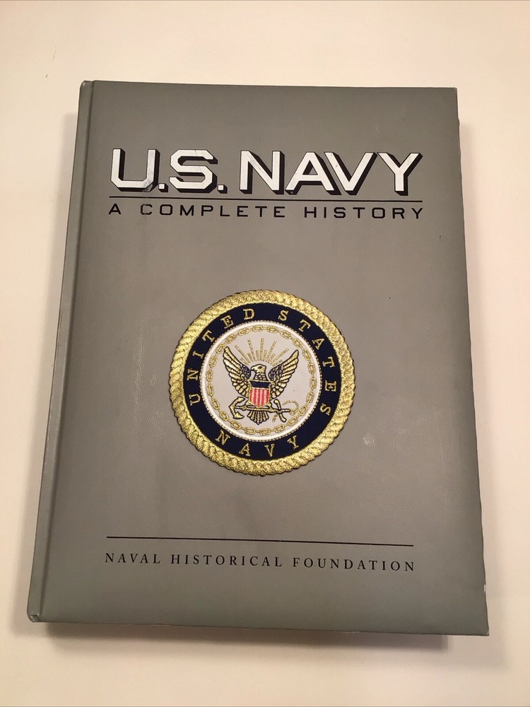 U.S. Navy : A Complete History, Naval Historical Foundation, 720 pages