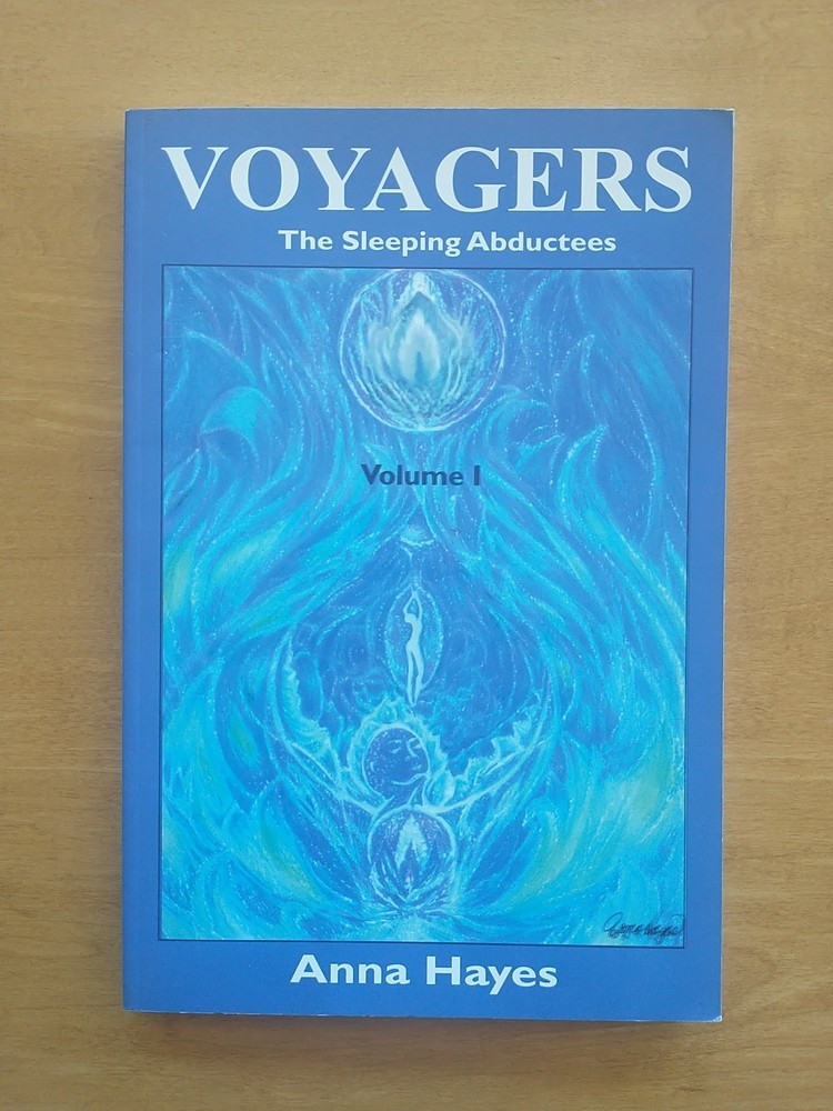 Voyagers: The Sleeping Abductees by Anna Hayes. 1st Edition SC 1999 Alien Visits