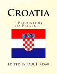 Croatia: Prehistory to Present – Paperback – GOOD