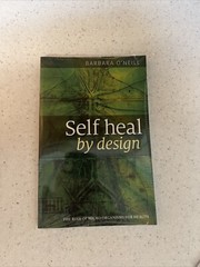 Self Heal By Design : Author Barbara O’Neill (Sealed in Plastic) Brand New