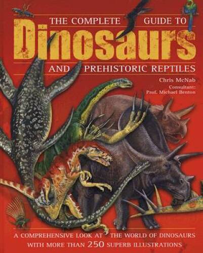 Complete Guide To Dinosaurs – Hardcover By McNab, Chris – GOOD