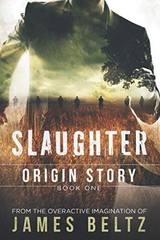 Slaughter: Origin Story (DJ Slaughter) – Beltz, James – Good – See condition…