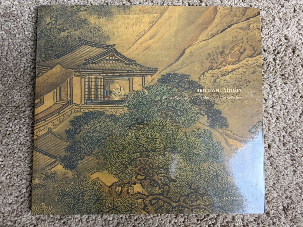 Brilliant Strokes: Chinese Paintings from the Mactaggart Art Collection by Tsang