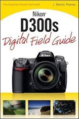 Nikon D300s Digital Field Guide by J. Dennis Thomas