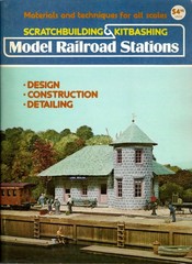 Scratchbuilding and Kitbashing Model Railroad Stations: materials and techni…
