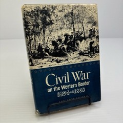 Civil War on the Western Border 1854-1865 Jay Monaghan HC 1955 Bonanza Books