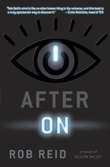 After On : A Novel of Silicon Valley by Rob Reid (2017, Hardcover)