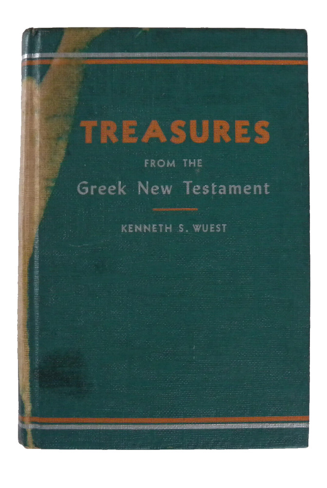 Treasures from Greek New Testament for the English Reader by Kenneth S. Wuest