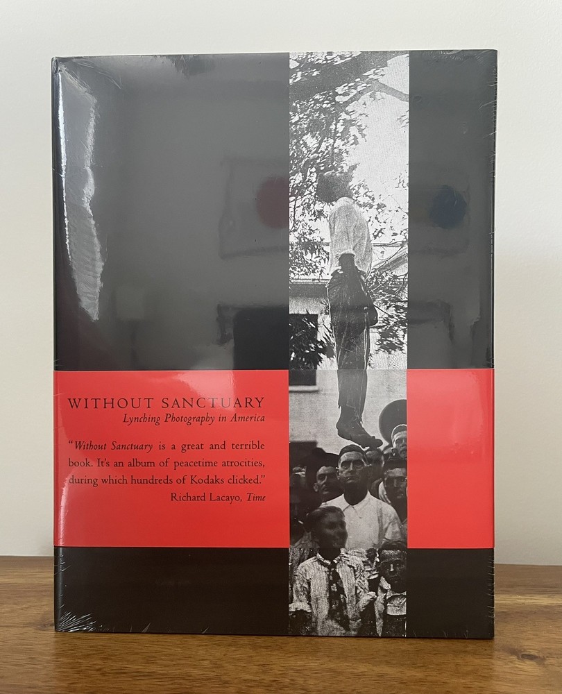 Without Sanctuary: Lynching Photography in America by James Allen, Hardcover