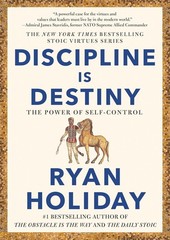 Discipline Is Destiny : The Power of Self-Control by Ryan. Holiday (2022,…