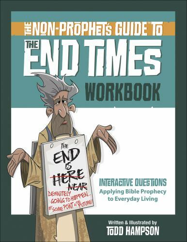 The Non-Prophet’s Guide to the End Times Workbook by Hampson, Todd