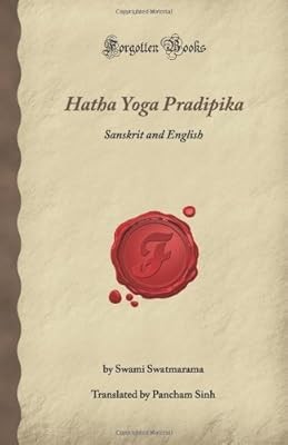 Hatha Yoga Pradipika: Sanskrit and English (Forgotten Books), Swatmarama, Swami,