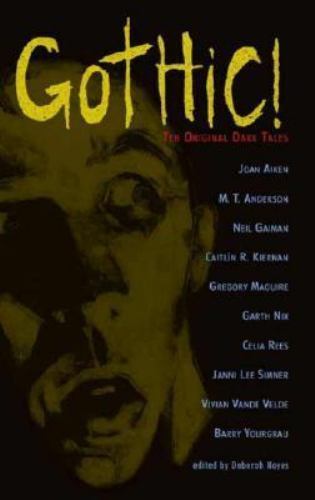 Gothic!: Ten Original Dark Tales by Noyes, Deborah