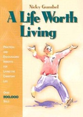 A Life Worth Living: Practical and Encouraging Insights for Living the Ch – GOOD