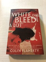 ’White Girl Bleed A Lot’: The Return of Racial Violence to America and How t…