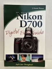 Nikon D700 Digital Field Guide – paperback Thomas, J. Dennis