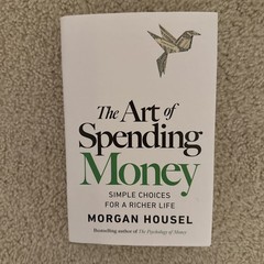 The Art of Spending Money: Simple – Hardcover, by Housel Morgan – Very Good u